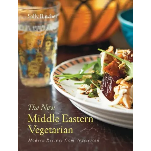 The New Middle Eastern Vegetarian: Modern Recipes from Veggiestan