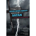 Good News About Satan: A Gospel Look at Spiritual Warfare