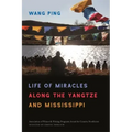 Life of Miracles Along the Yangtze and Mississippi