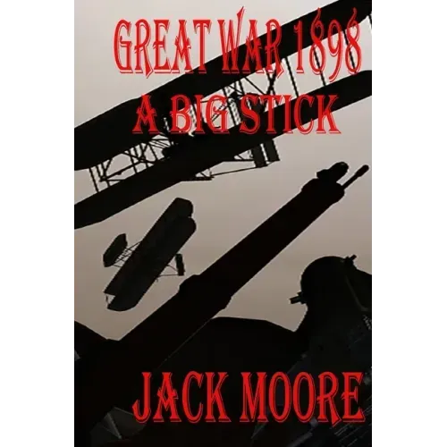 Great War 1898 a Big Stick