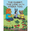 The Rabbit, the Lion and the Hyena Too.