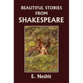 Beautiful Stories from Shakespeare (Yesterday's Classics)