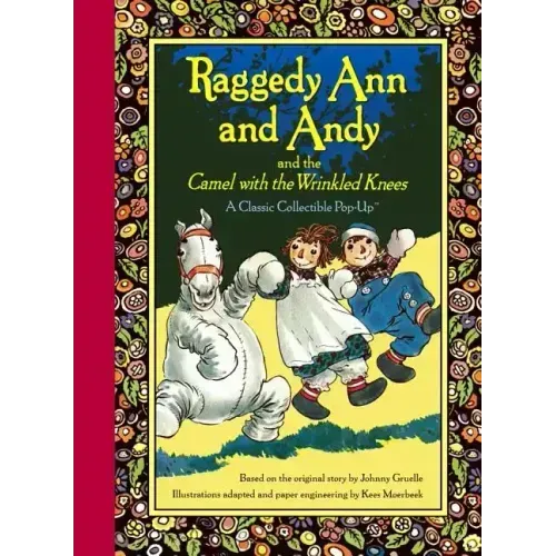 Raggedy Ann and Andy and the Camel with the Wrinkled Knees