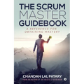 The Scrum Master Guidebook: A Reference for Obtaining Mastery