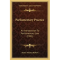 Parliamentary Practice: An Introduction to Parliamentary Law (1921)