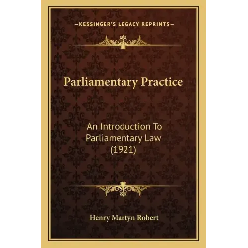 Parliamentary Practice: An Introduction to Parliamentary Law (1921)