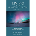 Living in the 4th Dimension: Volume 2