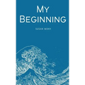 My Beginning