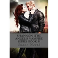 Shannon (The Angelis Vampire Series Book 1)