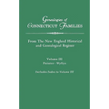 Genealogies of Connecticut Families. from the New England Historical and Genealogical Register. Volume III: Painter - Wyllys (Includes Index to Volume