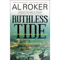 Ruthless Tide: The Heroes and Villains of the Johnstown Flood, America's Astonishing Gilded Age Disaster