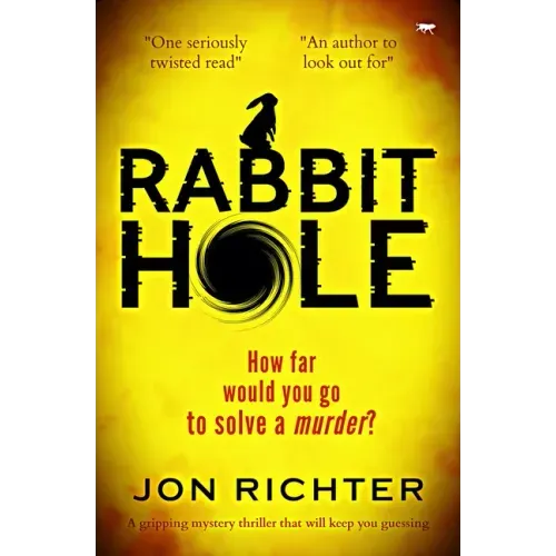 Rabbit Hole: A Gripping Mystery Thriller That Will Keep You Guessing