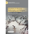 Emotions in Korean Philosophy and Religion: Confucian, Comparative, and Contemporary Perspectives
