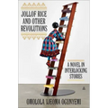 Jollof Rice and Other Revolutions: A Novel in Interlocking Stories