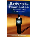 Acres de Diamantes: El Secreto del Exito y de La Prosperidad
