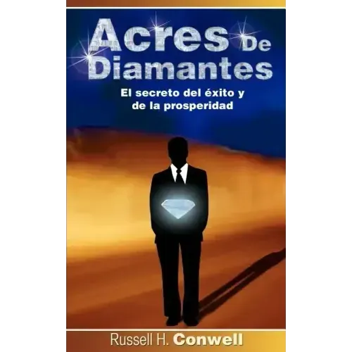 Acres de Diamantes: El Secreto del Exito y de La Prosperidad