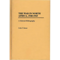 The War in North Africa, 1940-1943: A Selected Bibliography