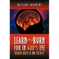 Learn or Burn For In God's Eye "Brain Rape is No Excuse"