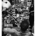 A Beautiful Ghetto