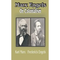 Marx Engles: On Colonialism