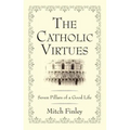 The Catholic Virtues