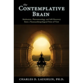 The Contemplative Brain: Meditation, Phenomenology and Self-Discovery from a Neuroanthropological Point of View