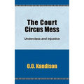 The Court Circus Mess: Underclass and Injustice
