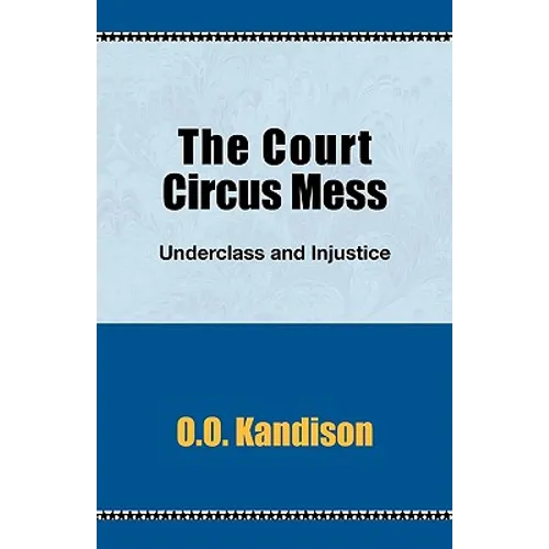 The Court Circus Mess: Underclass and Injustice