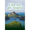 Life As An Island: My Search for Connection