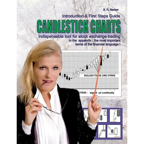 Candlestick Charts - Indispensable tool for stock exchange trading: Introduction and First Steps Guide with lexicon of the most financial language ter