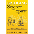 Bridging Science and Spirit: The Genius of William A. Tiller's Physics and the Promise of Information Medicine