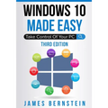 Windows 10 Made Easy: Take Control of Your PC