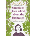 Questions I Am Asked about the Holocaust: Young Reader's Edition