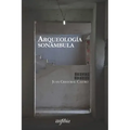 Arqueología sonámbula