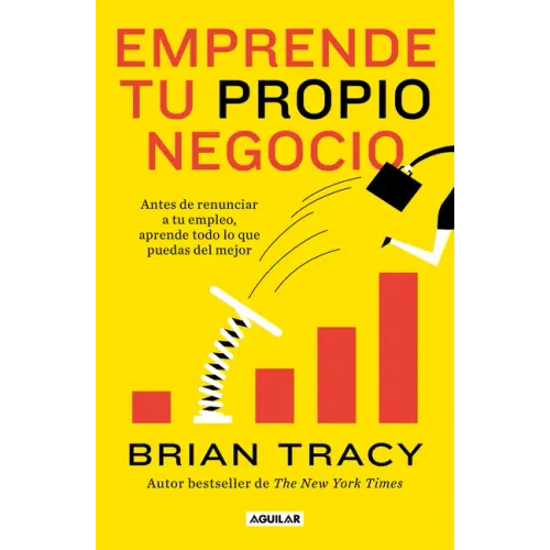Emprende Tu Propio Negocio / Entrepreneurship: How to Start and Grow Your Own Business