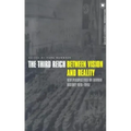 The Third Reich Between Vision and Reality: New Perspectives on German History 1918-1945