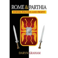 Rome And Parthia: Power, Politics and Profit