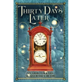 Thirty Days Later: Steaming Forward: 30 Adventures in Time