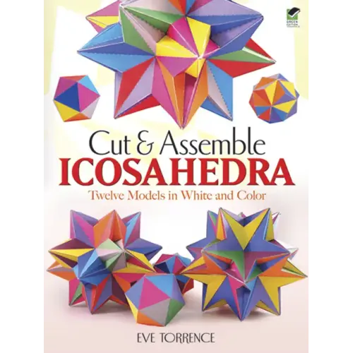 Cut & Assemble Icosahedra: Twelve Models in White and Color