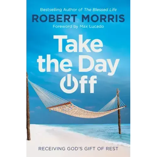Take the Day Off: Receiving God's Gift of Rest