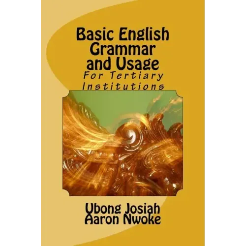 Basic English Grammar and Usage: For Tertiary Institutions