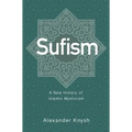 Sufism: A New History of Islamic Mysticism