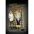 Crazy Is As Crazy Does: Part 1