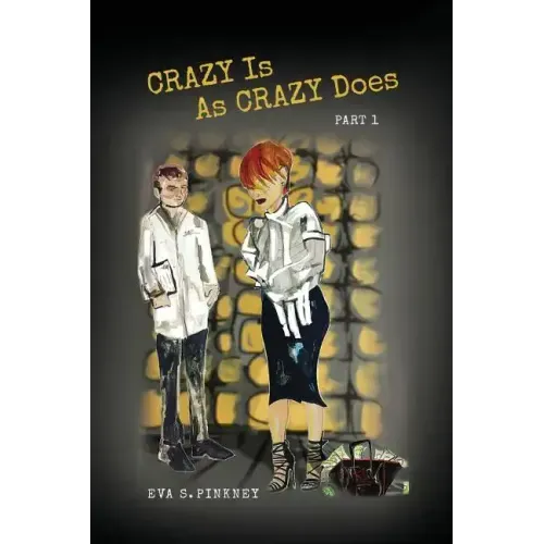 Crazy Is As Crazy Does: Part 1