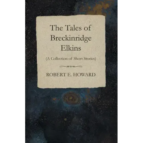 The Tales of Breckinridge Elkins (A Collection of Short Stories)