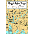 Historic Indian Towns in Alabama, 1540-1838