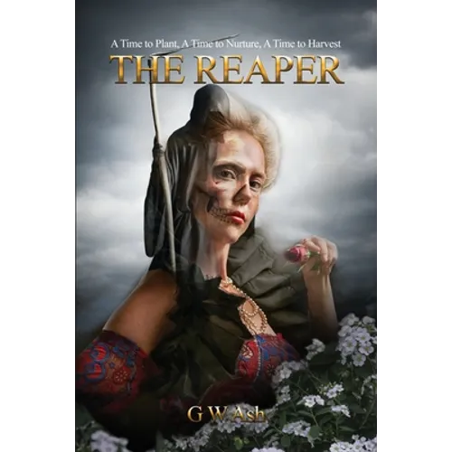 The Reaper: A Time to Plant, A Time to Nurture, A Time to Harvest