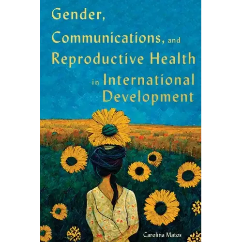 Gender, Communications, and Reproductive Health in International Development