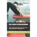 Kegel Exercise for Men and Woman: How to Perform Kegel for Both Men and Women and Their Benefits