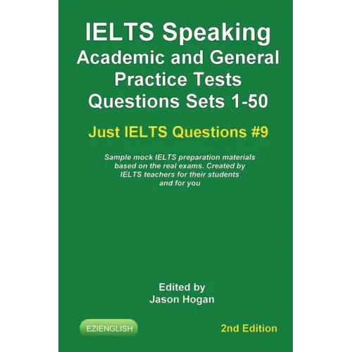 IELTS Speaking. Academic and General Practice Tests Questions Sets 1-50. Sample mock IELTS preparation materials based on the real exams: Created by I